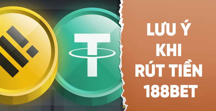 Lưu ý khi rút tiền 188BET